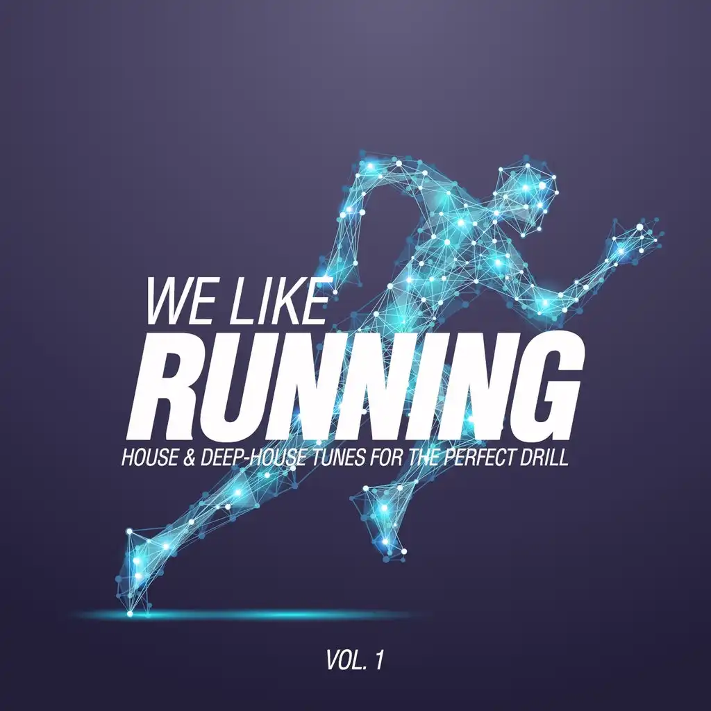 We Like Running, Vol. 1 (House & Deep-House Tunes For The Perfect Drill)