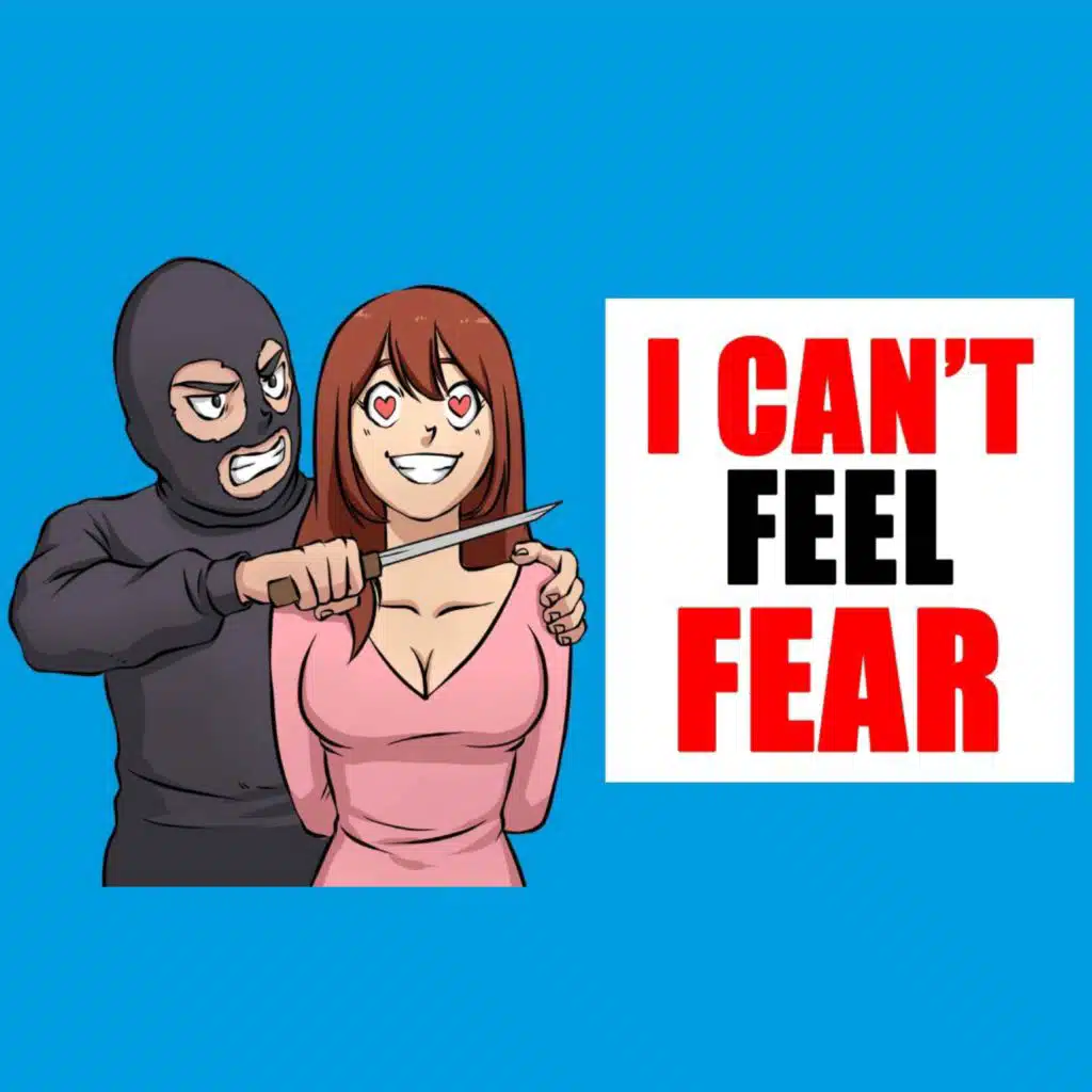 I Can't Feel Fear | My Scary Life