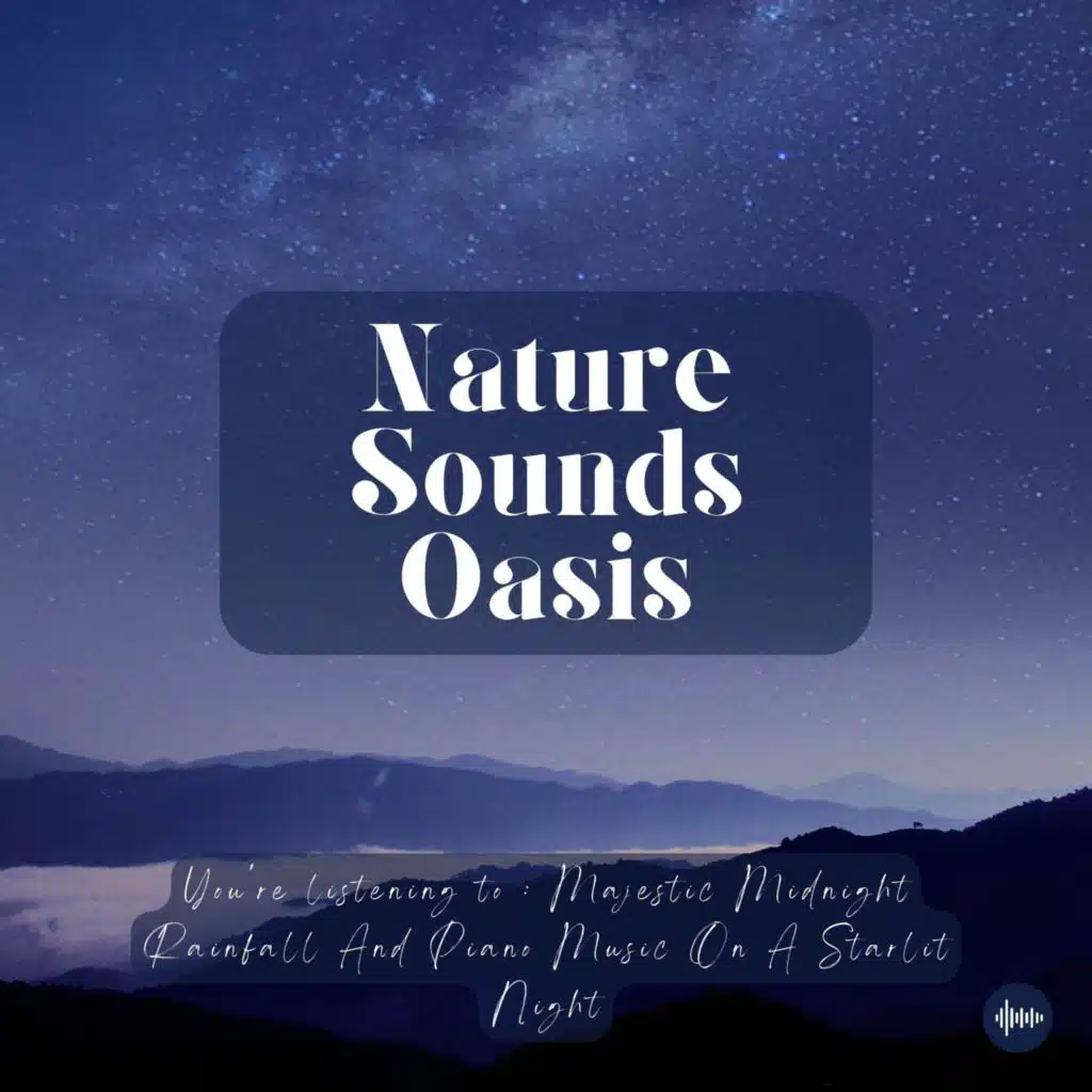 Midnight Rainfall, Rain Sounds & Relaxing Piano Music On A Peaceful Night | Nature Sounds For Sleep, Meditation, Relaxation Or Focus | Sleep Music, Sl...