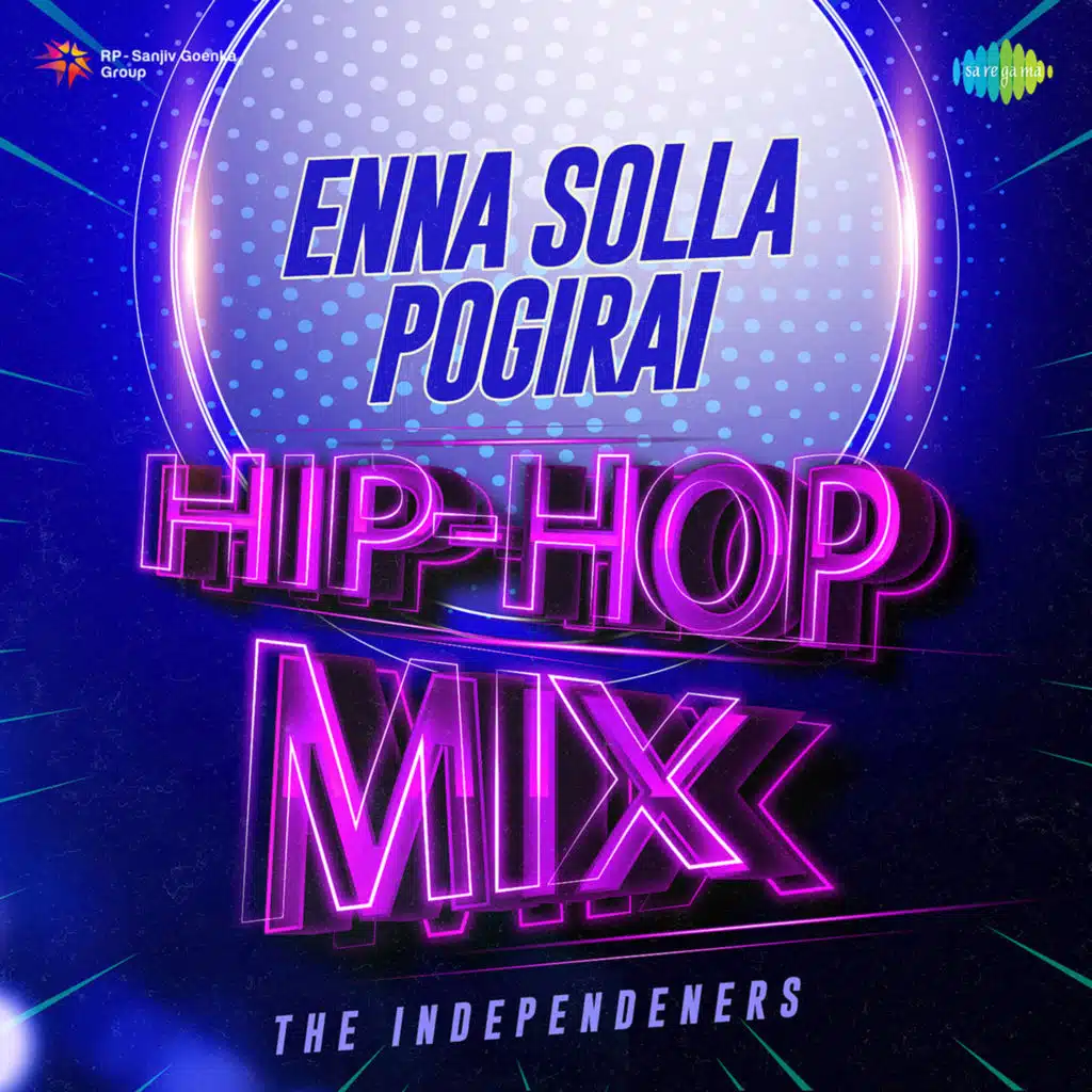 Enna Solla Pogirai (Hip-Hop Mix) [feat. The Independeners]