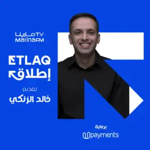 ETLAQ Show with Khalid Al-Zanki