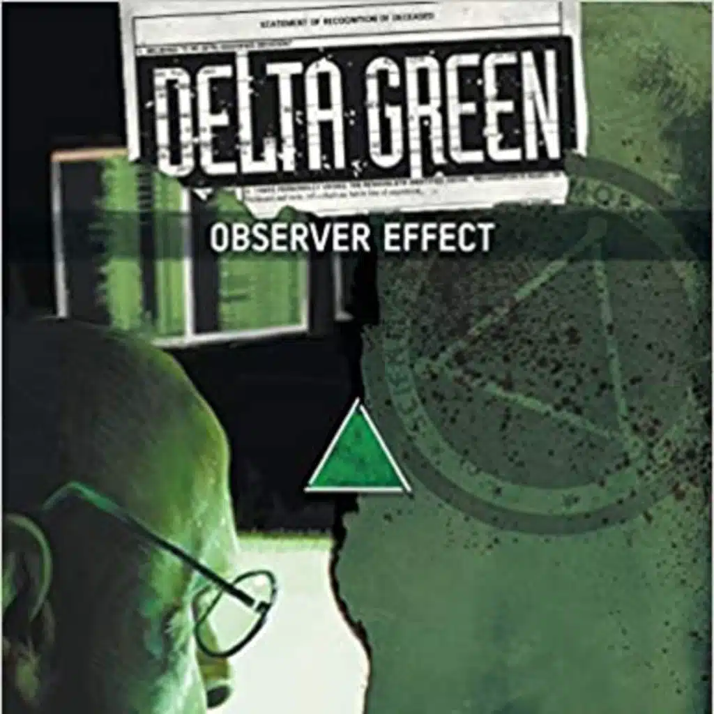 Delta Green: Observer Effect Part 1