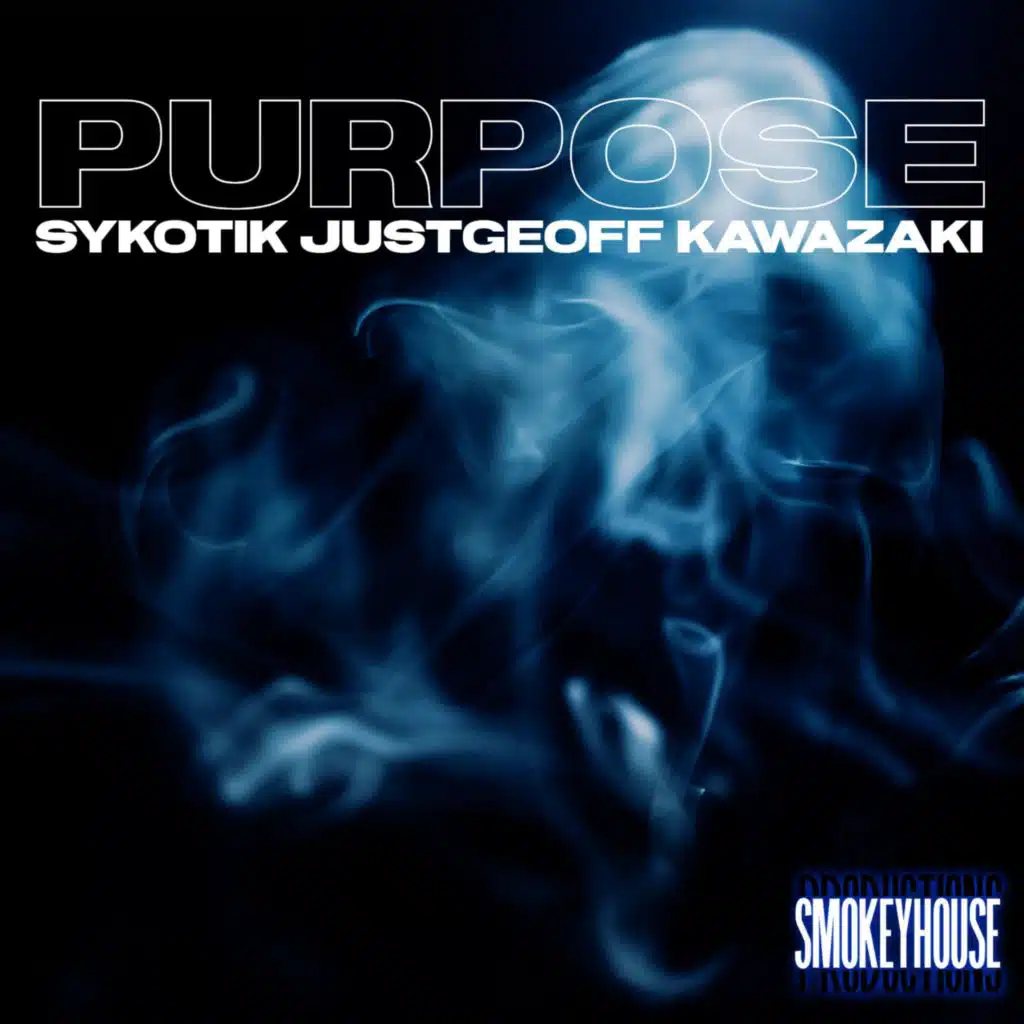 Purpose (feat. Sykotik, JustGeoff & Kawa Zaki)