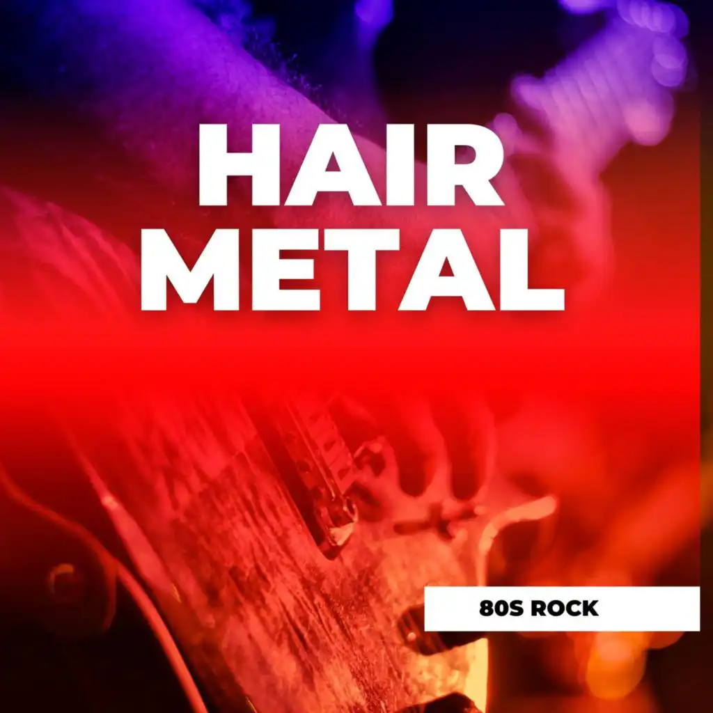 Hair Metal - 80s Rock