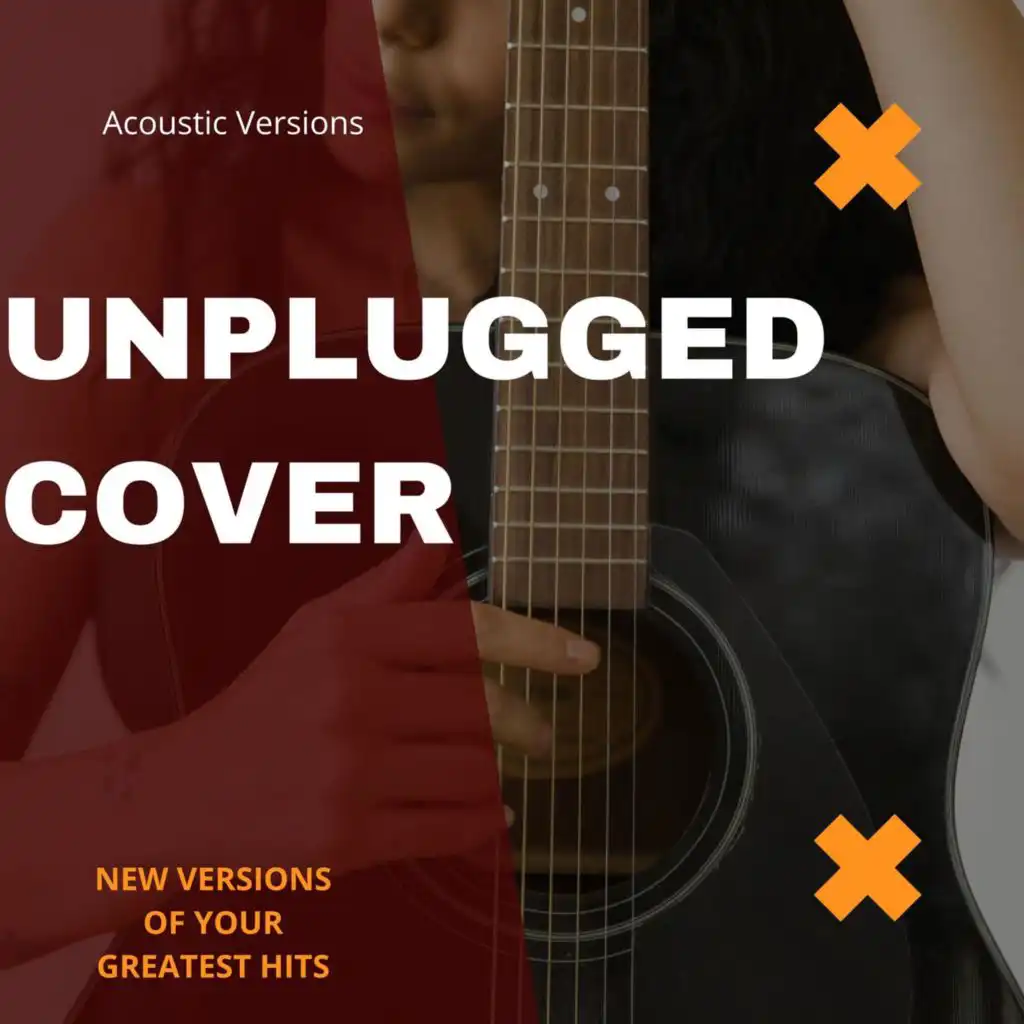 Unplugged Cover - New Versions of your Greatest Hits - Acoustic Versions