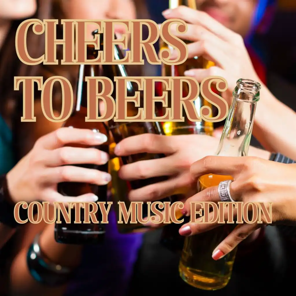 Cheers to Beers Country Music Edition