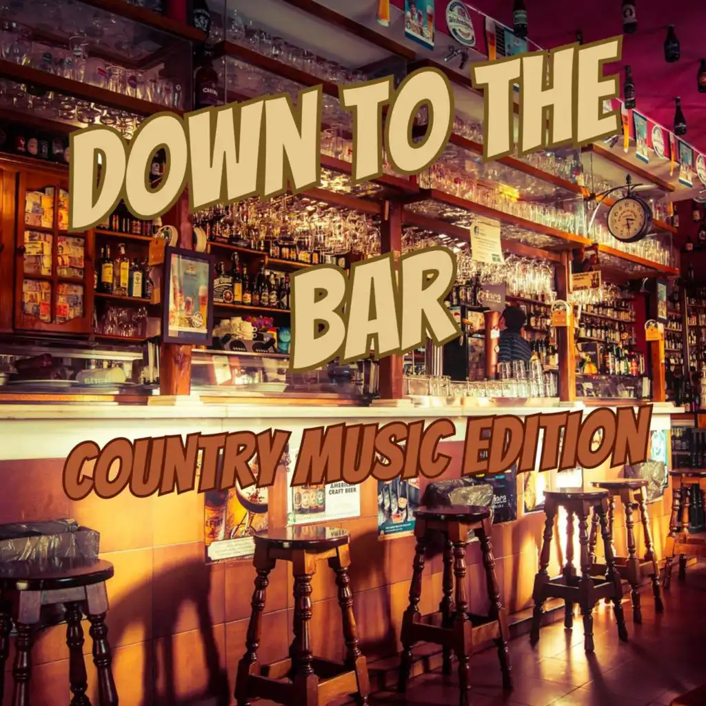 Down to the Bar Country Music Edition