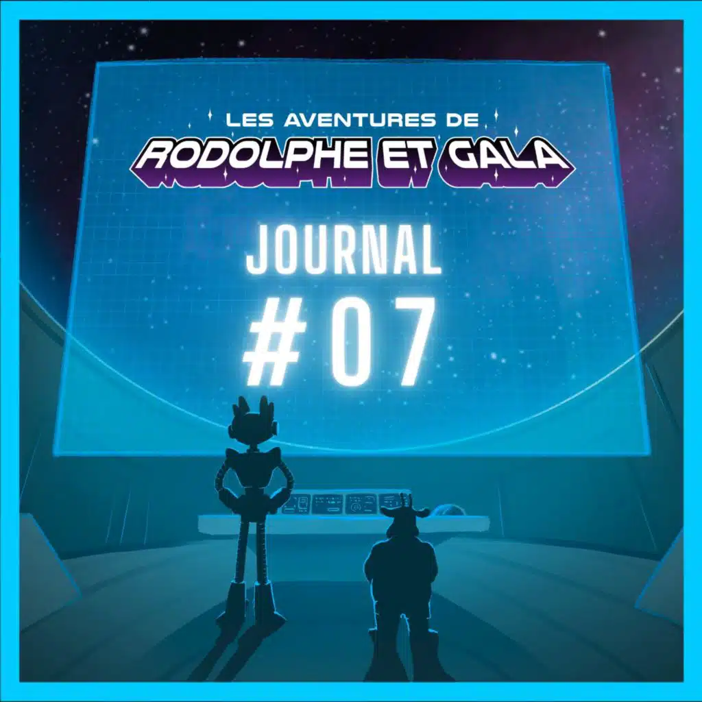 Le Journal de Rodolphe et Gala #7