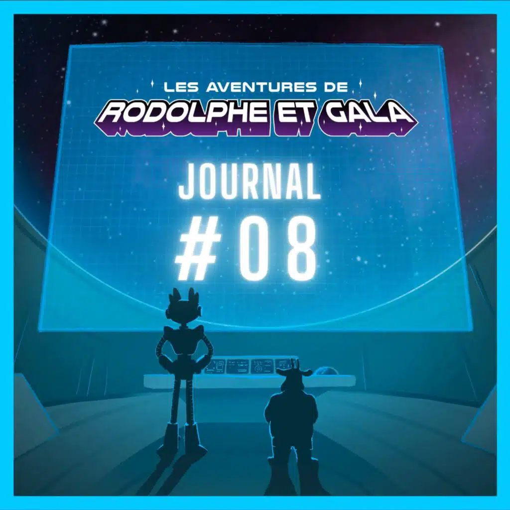 Le Journal de Rodolphe et Gala #8