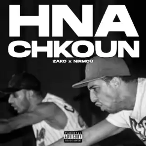 Hna Chkoun (feat. Nirmou)