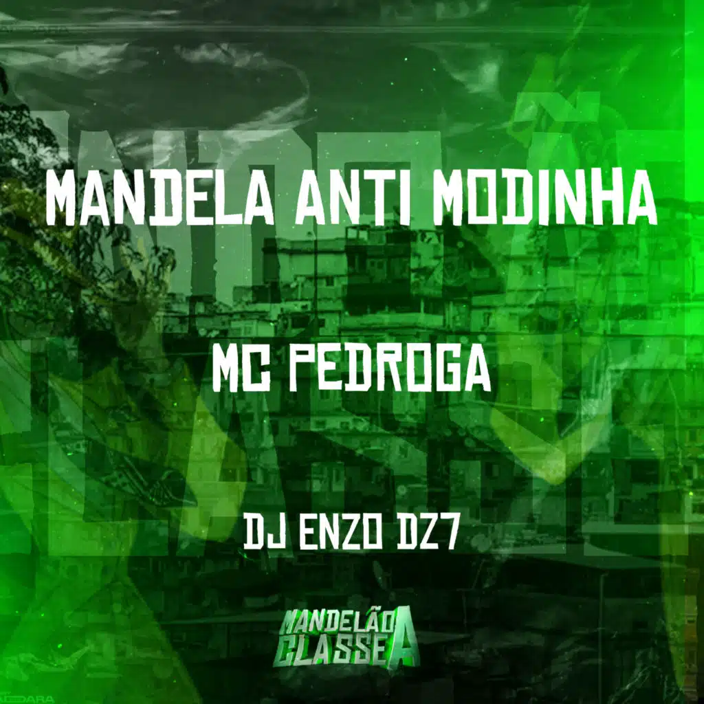Mandela Anti Modinha (feat. Mc Pedroga)