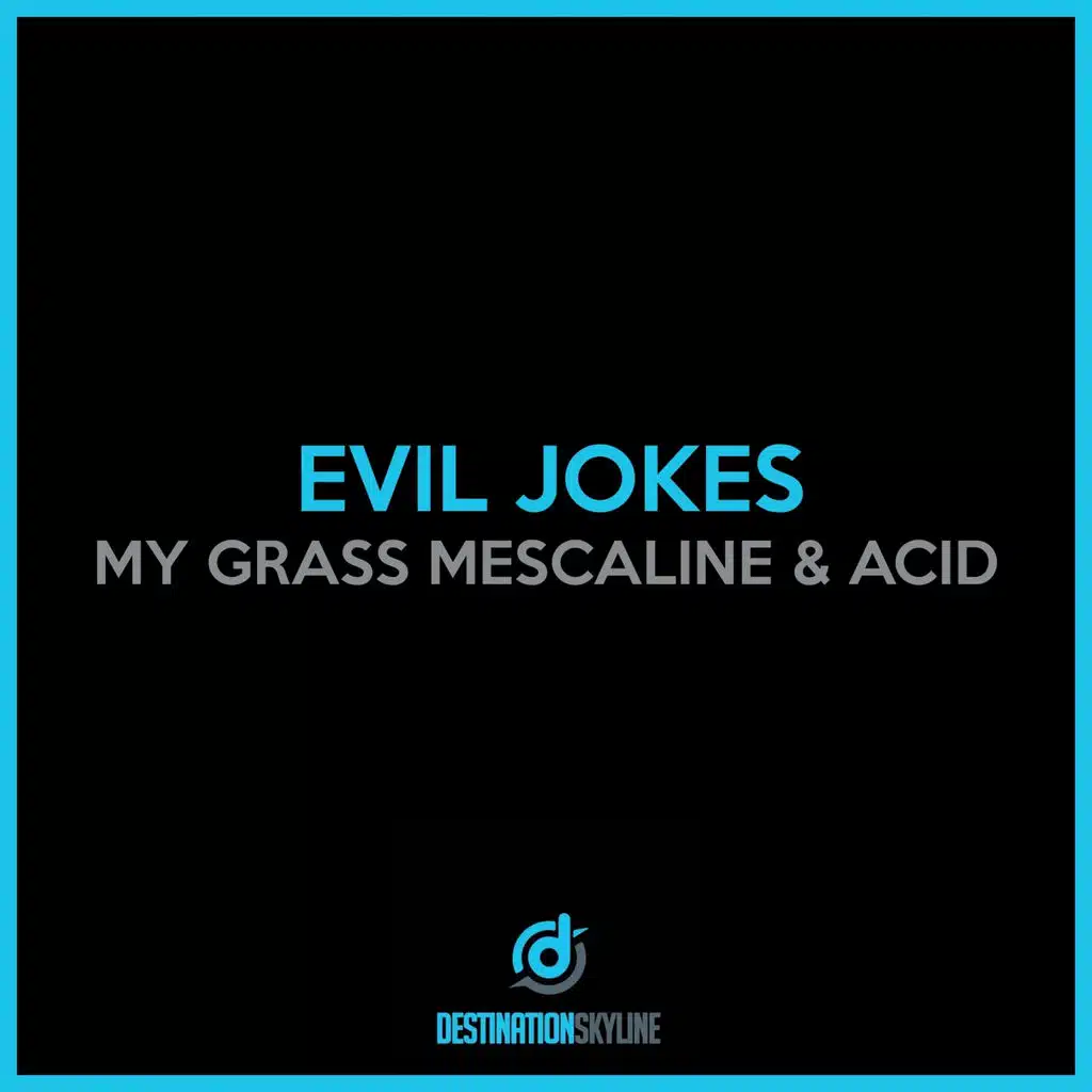 My Grass Mescaline & Acid