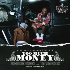 Too Much Money (feat. Teflon Mark)