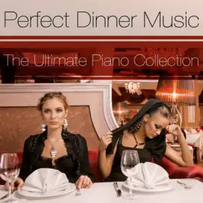 The Ultimate Dinner Music Piano Collection