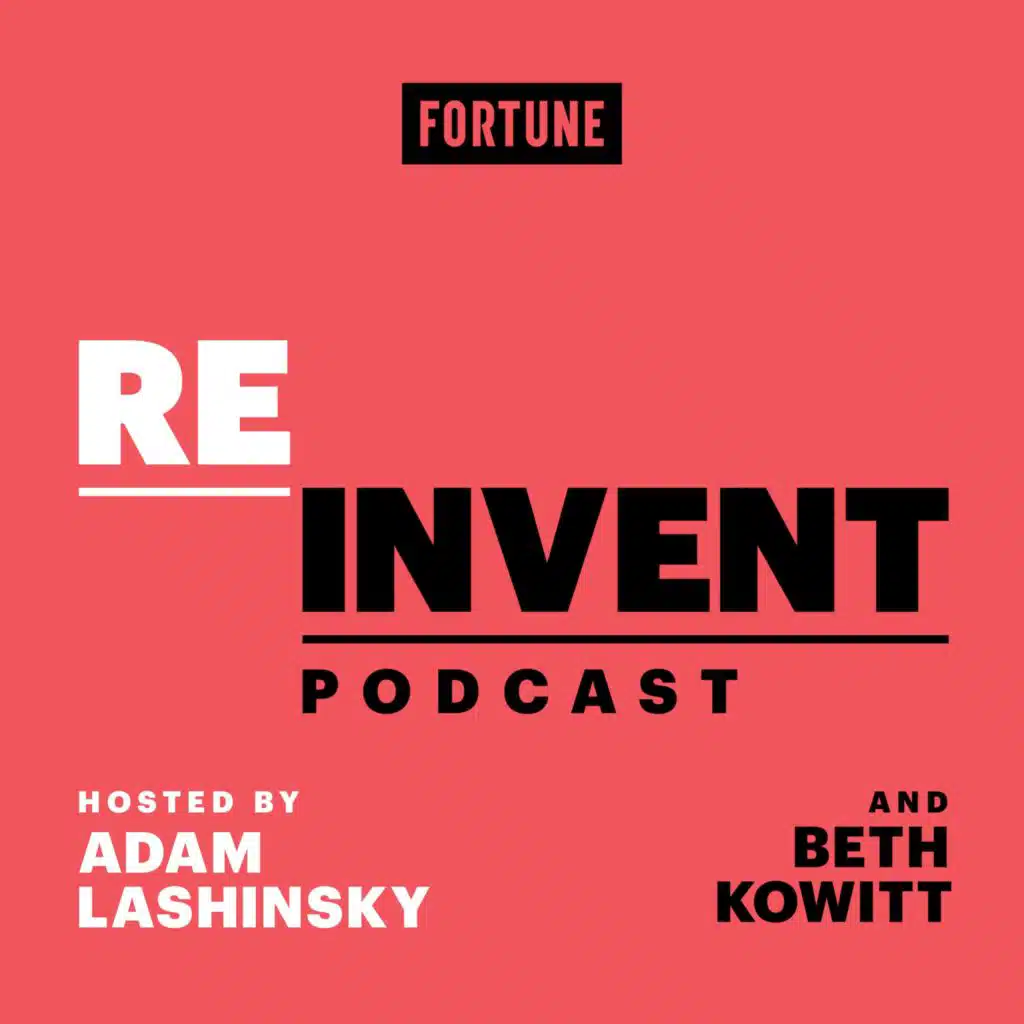 Introducing: Reinvent with Adam Lashinsky and Beth Kowitt