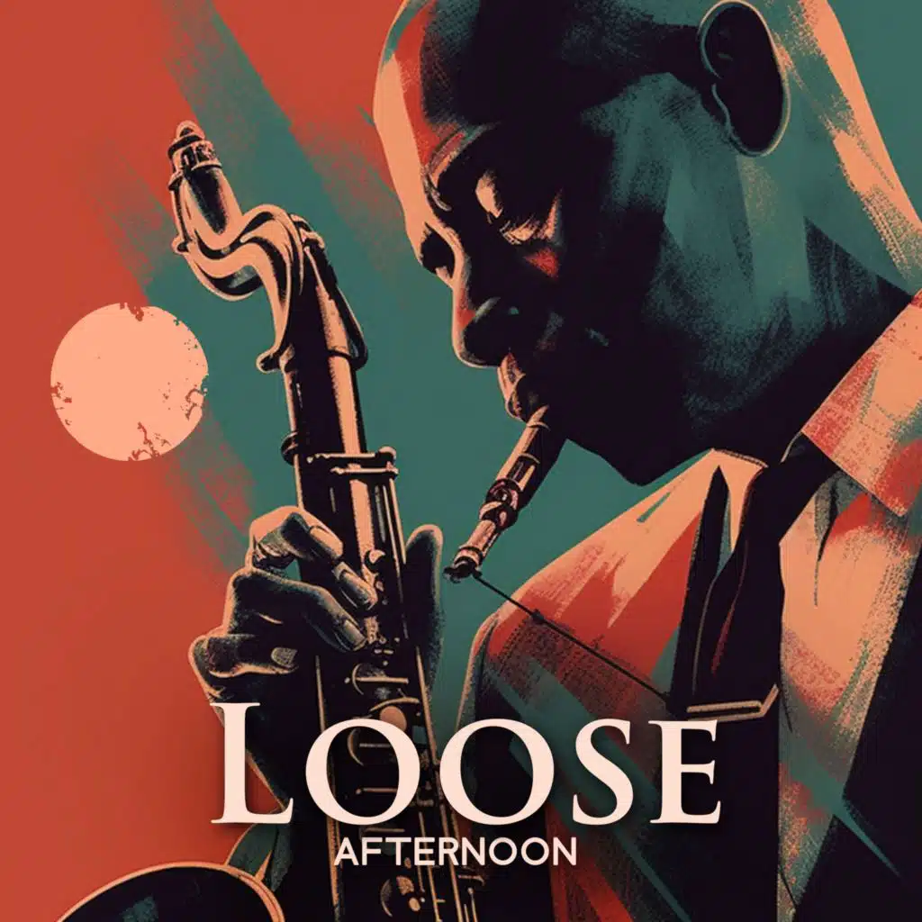 Loose Afternoon (The Jazz Lounge, Relaxing Saxophone)