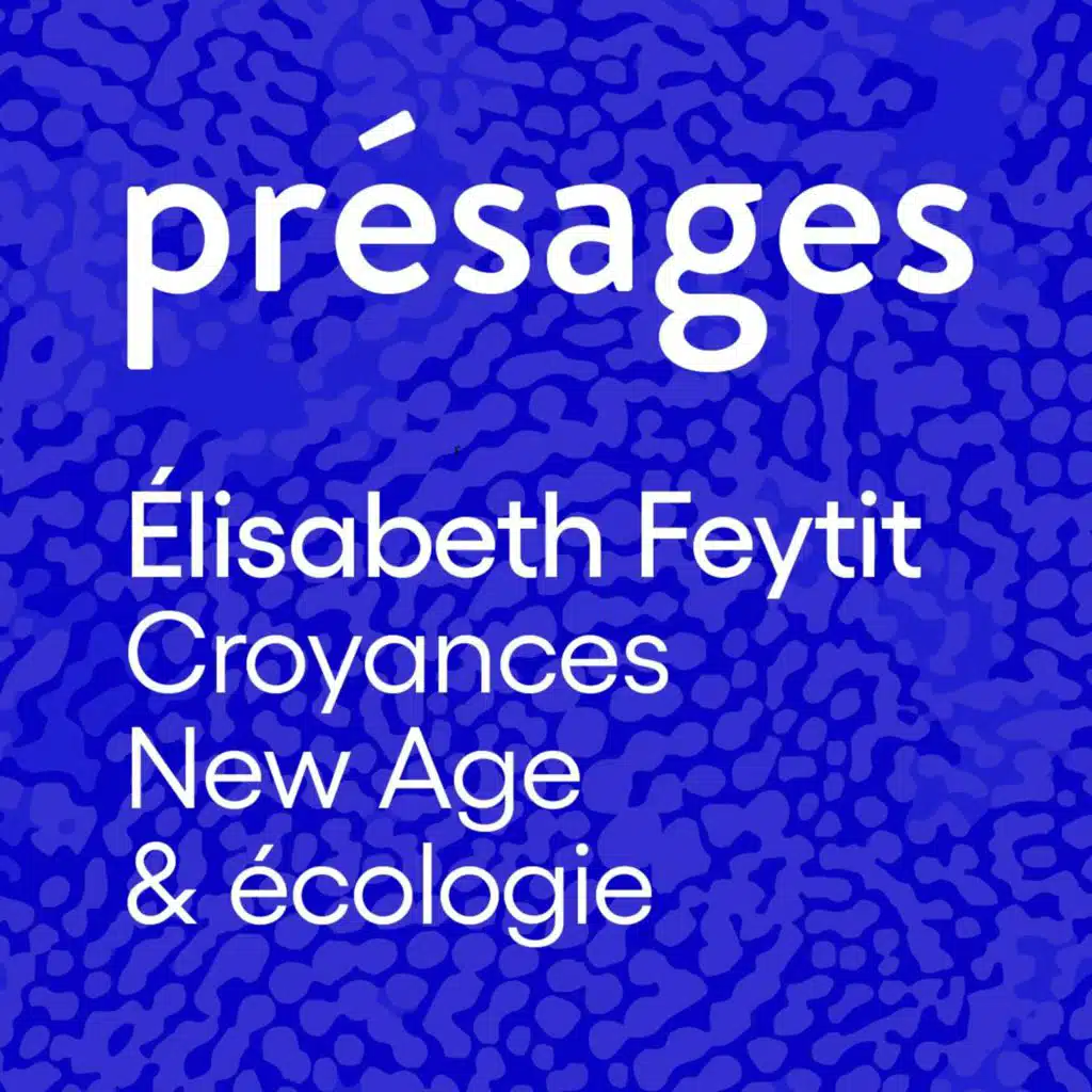 Elisabeth Feytit : croyances New Age et écologie