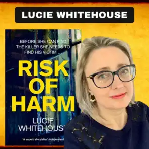 Risk Of Harm, LUCIE WHITEHOUSE on The WCCS!