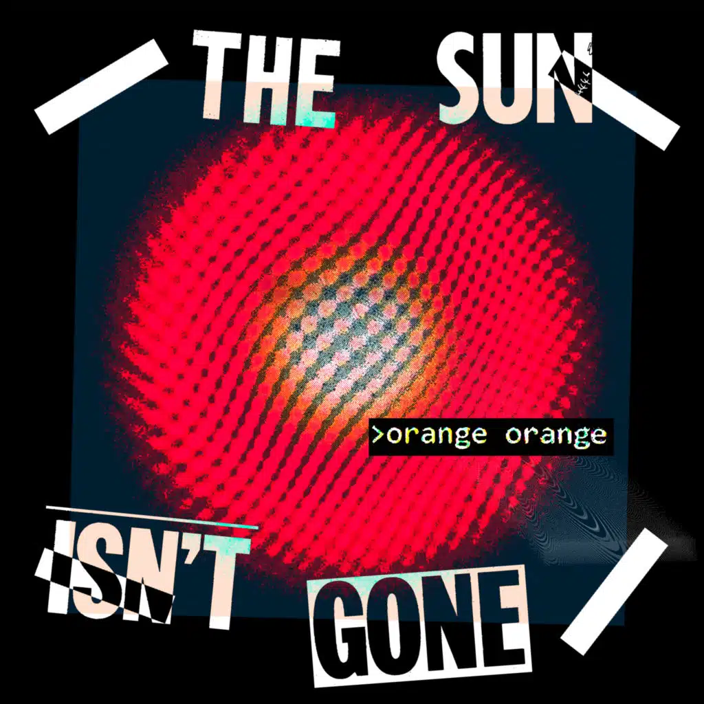 The Sun Isn't Gone