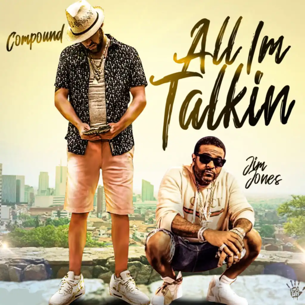 All I'm Talkin (Radio Edit) [feat. Jim Jones]