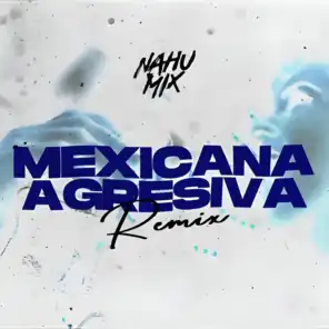 Mexicana Agresiva (Remix)