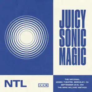 Juicy Sonic Magic (Live in Berkeley September 24-25 2018)