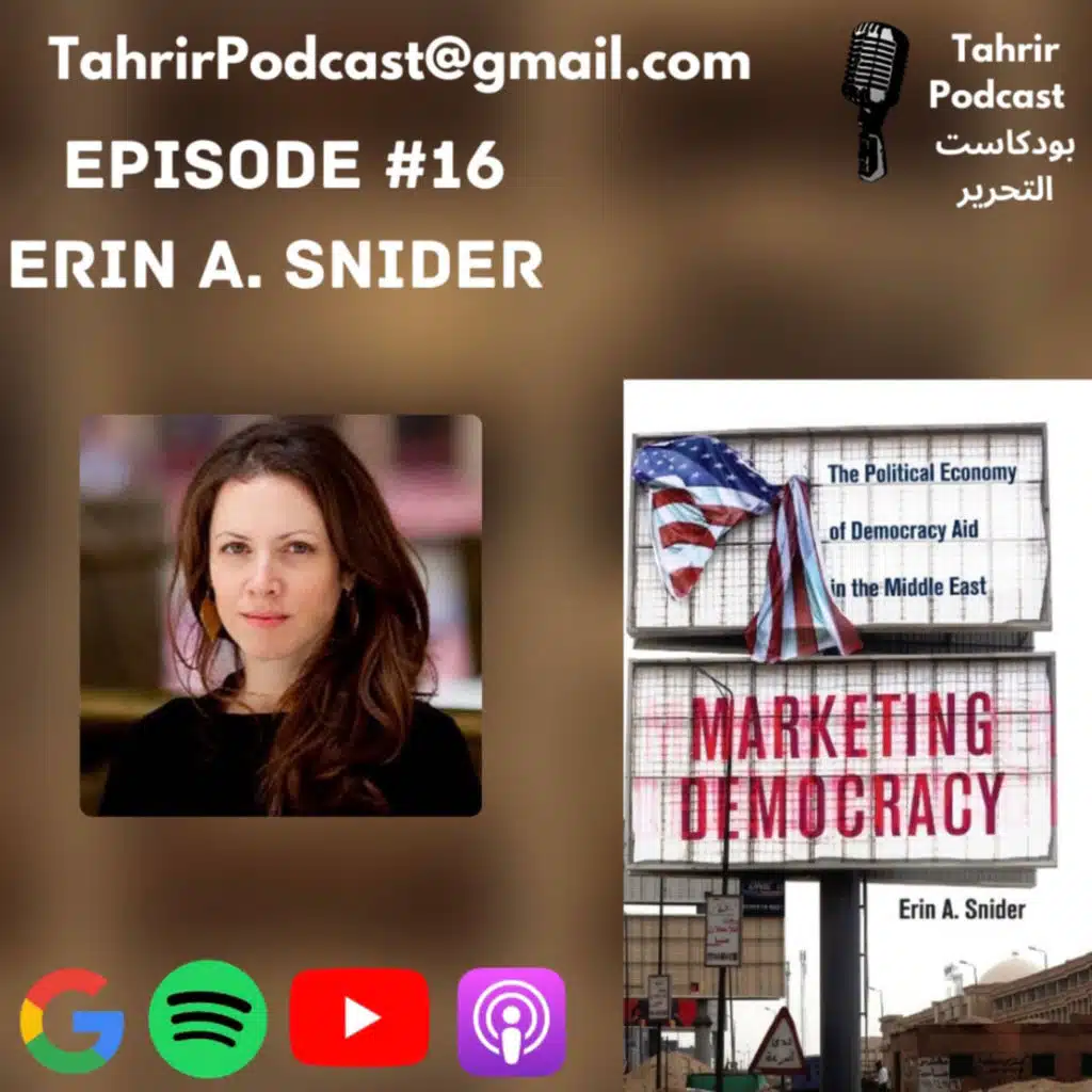 EP 16 - Erin Snider: Marketing Democracy: The Political Economy of Democracy Aid in the Middle East