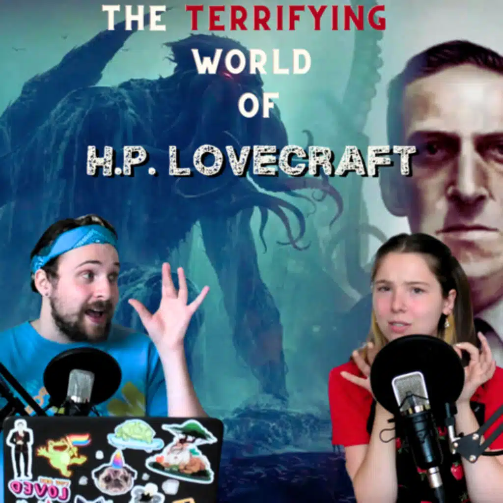 Episode 71: The Terrifying World of H.P. Lovecraft