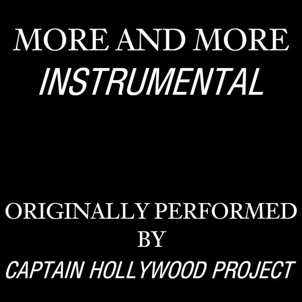 More And More (Instrumental Version Originally Performed by Captain Hollywood Project)