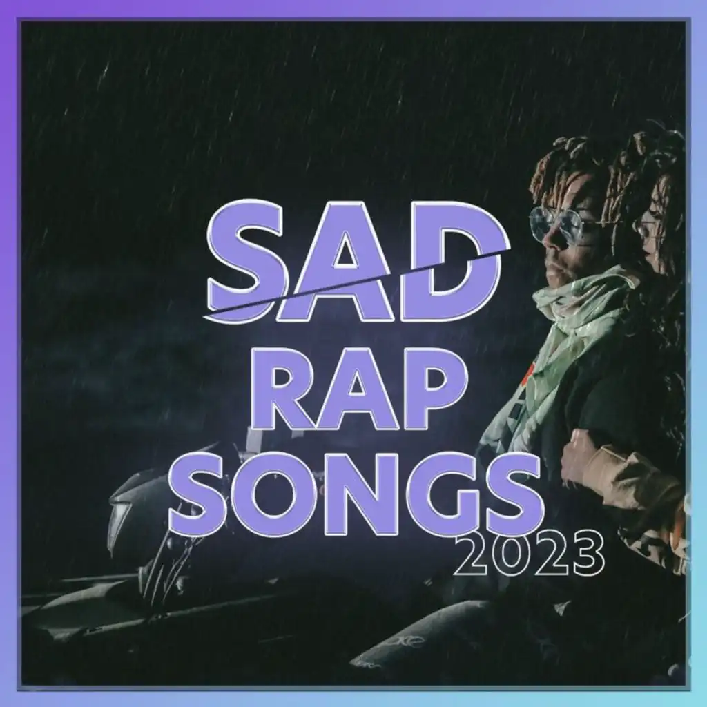 SAD RAP SONGS 2023