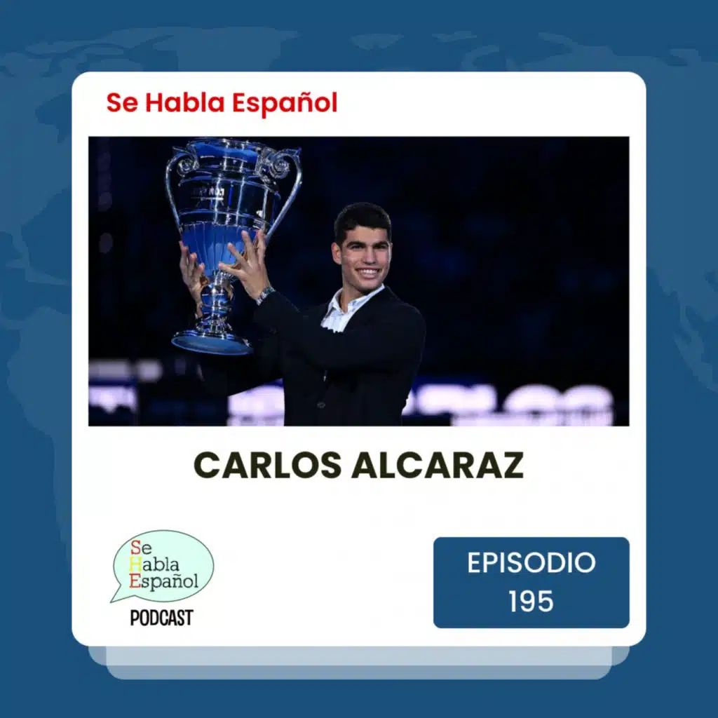 Se Habla Español 195: Carlos Alcaraz