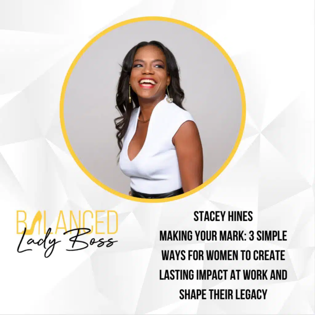 BLB157: Making Your Mark: 3 Simple Ways for Women to Create Lasting Impact at Work and Shape Their Legacy