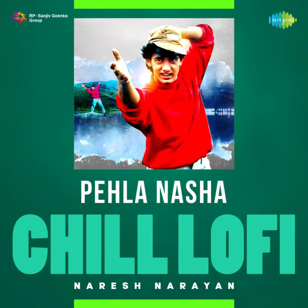 Pehla Nasha (Chill Lofi) [feat. Naresh Narayan]