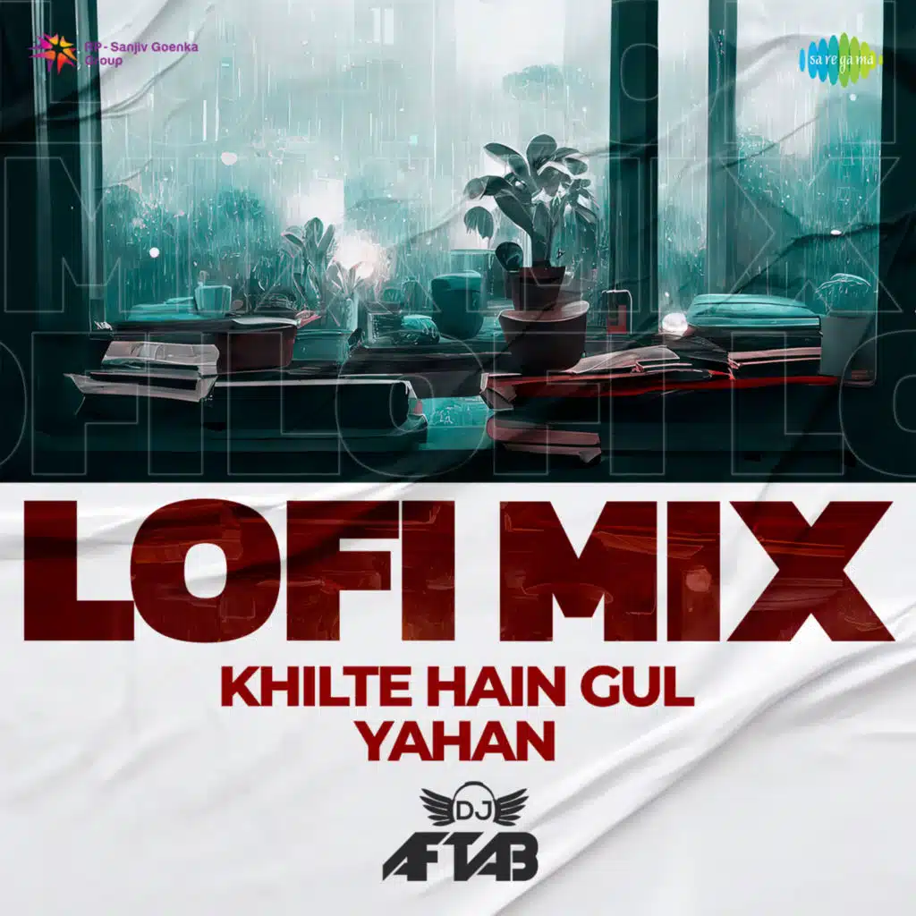 Khilte Hain Gul Yahan (LoFi Mix) [feat. DJ Aftab]