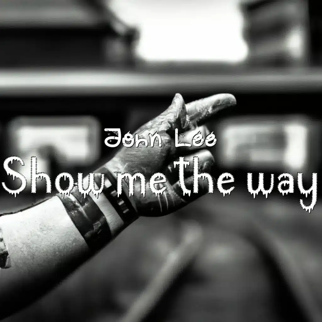 Show Me the Way