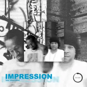 Impression (feat. Unscripted)