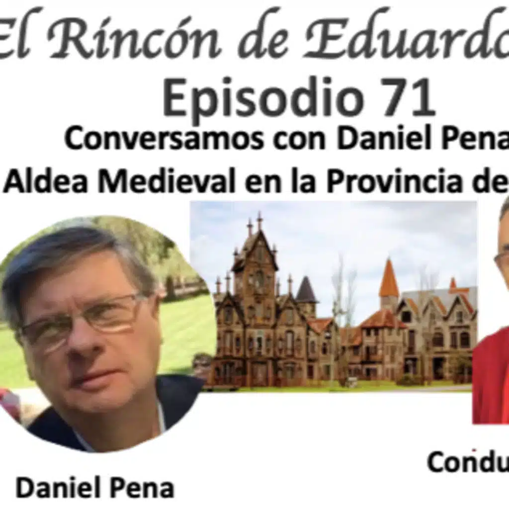 Episodio 71 Conversamos con con Daniel Pena sobre la Aldea Medieval en la Provincia de Buenos Aires