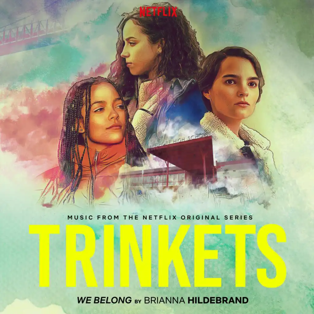 We Belong (From the Original Netflix Series "Trinkets")