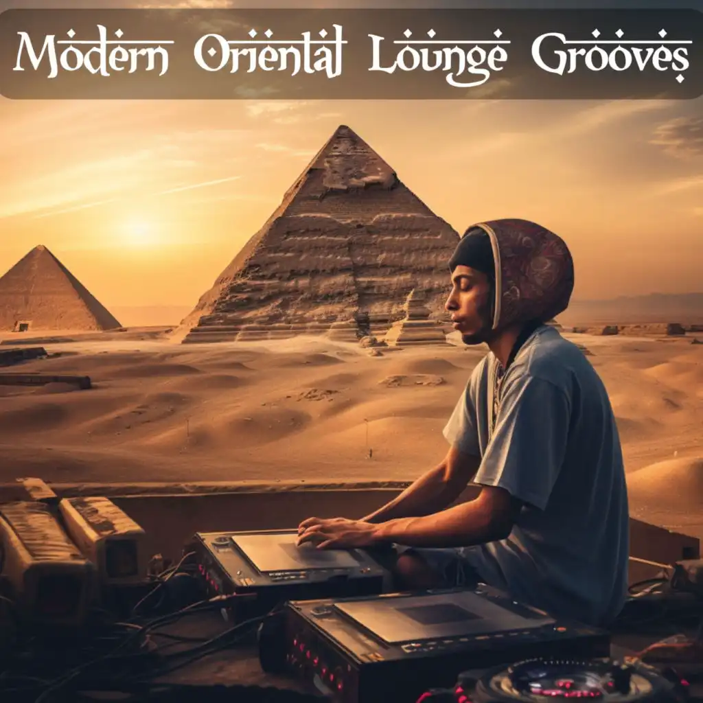 Modern Oriental Lounge Grooves