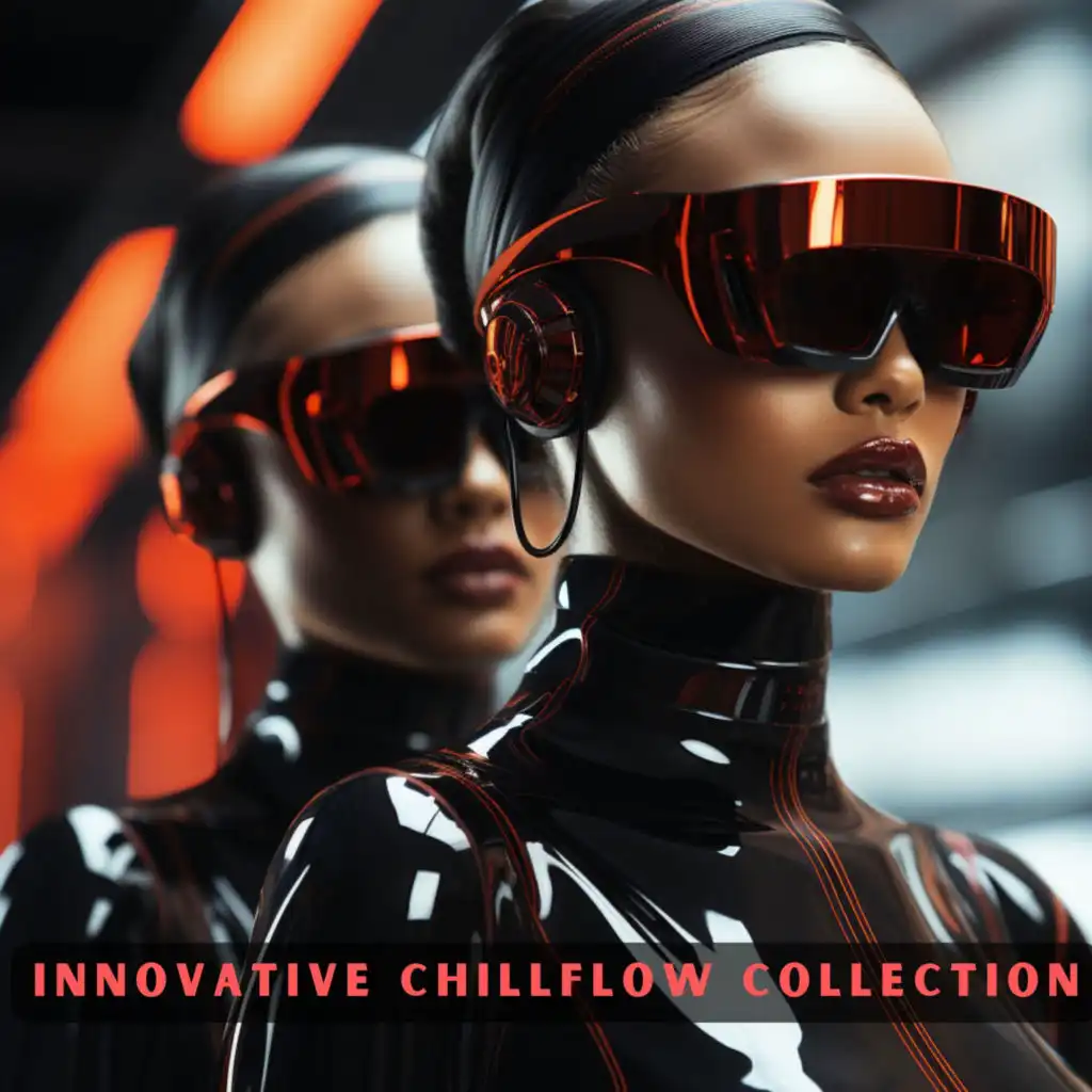 Innovative Chillflow Collection