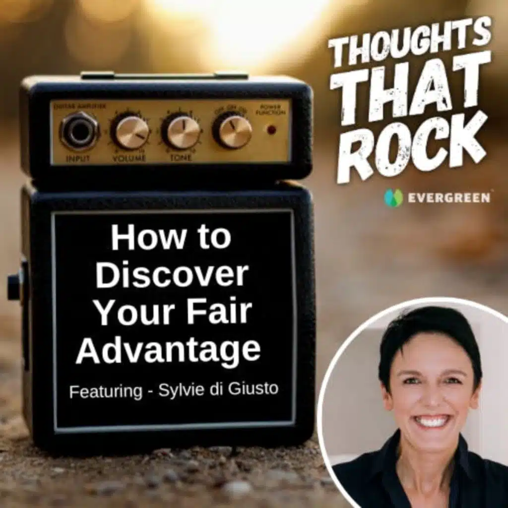 Ep 168 - HOW TO DISCOVER YOUR FAIR ADVANTAGE (w/ Sylvie di Giusto)