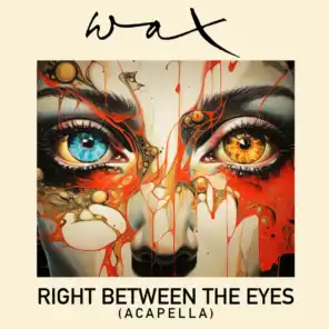 Right Between The Eyes (Re-Recorded) [Acapella] - Single