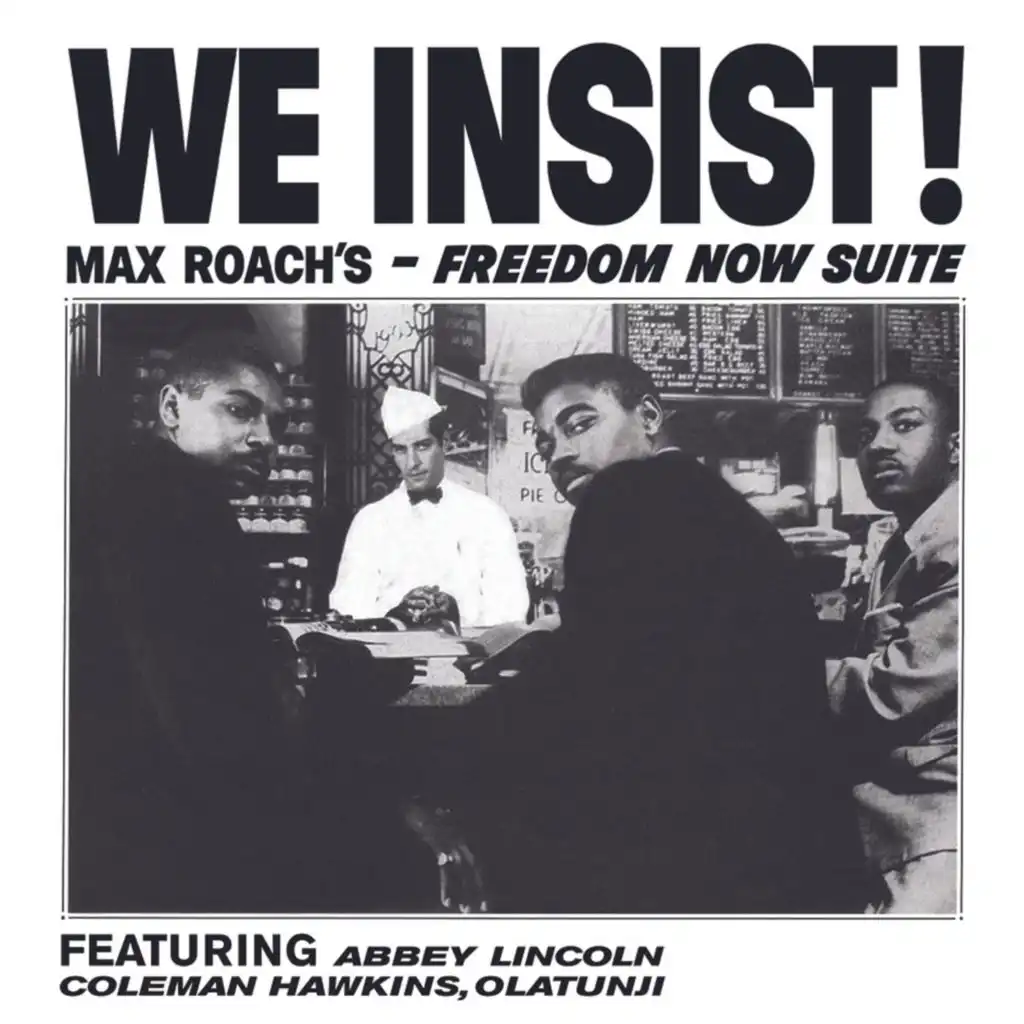 We Insist! Max Roach's Freedom Now Suite (feat. Coleman Hawkins, Abbey Lincoln & Olatunji)