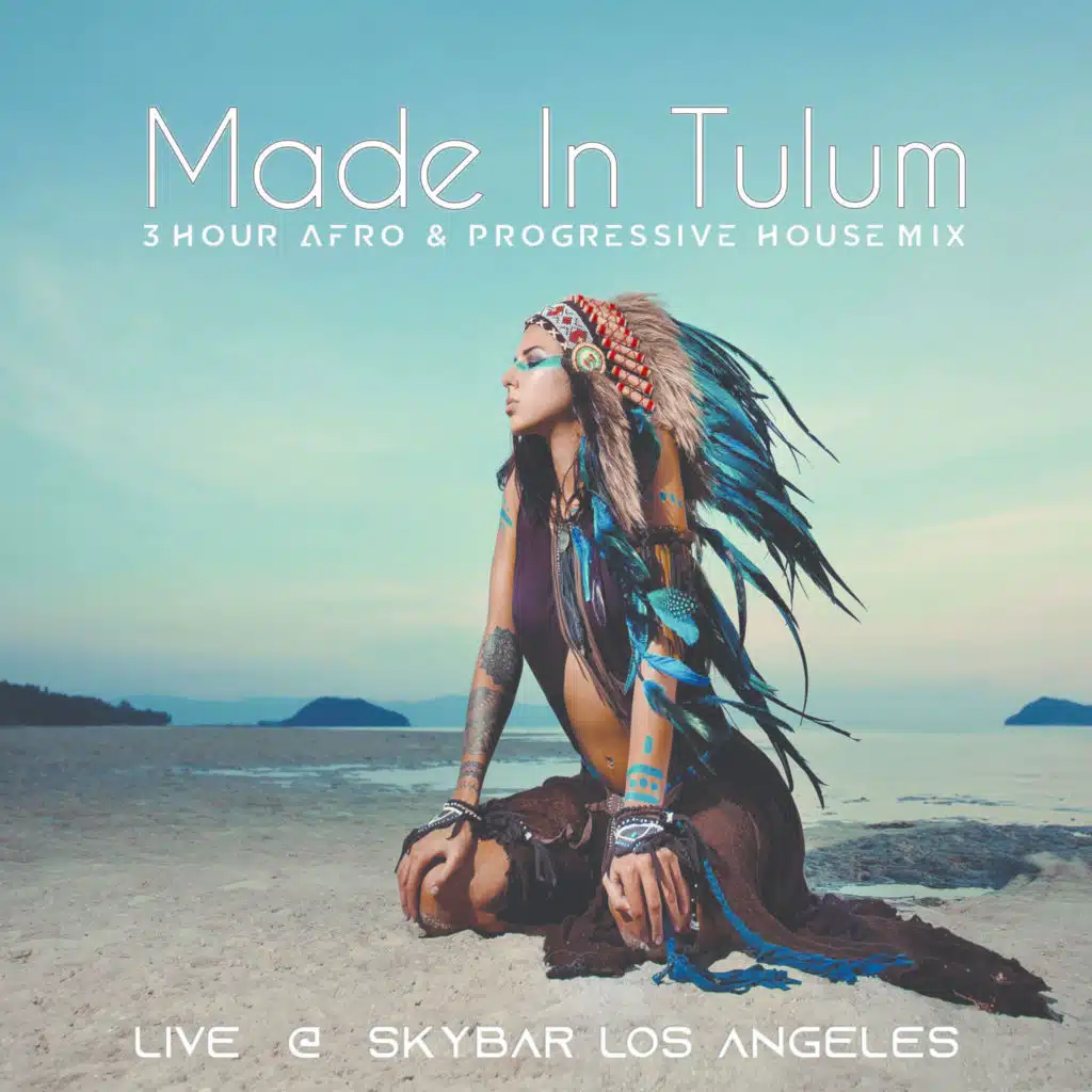 Made in Tulum - Live @ Skybar LA 07-02-2023 - Afro & Progressive House