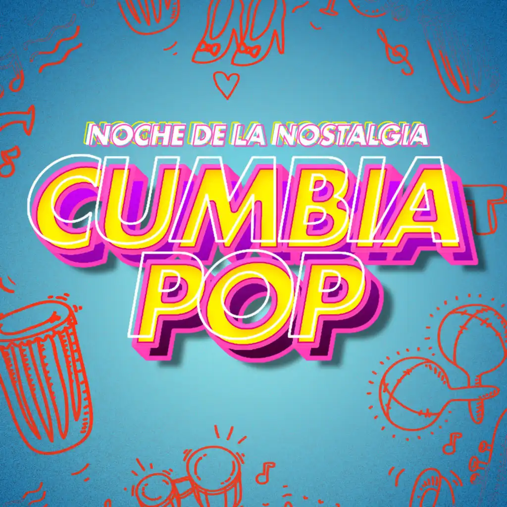 Noche De La Nostalgia: Cumbia Pop