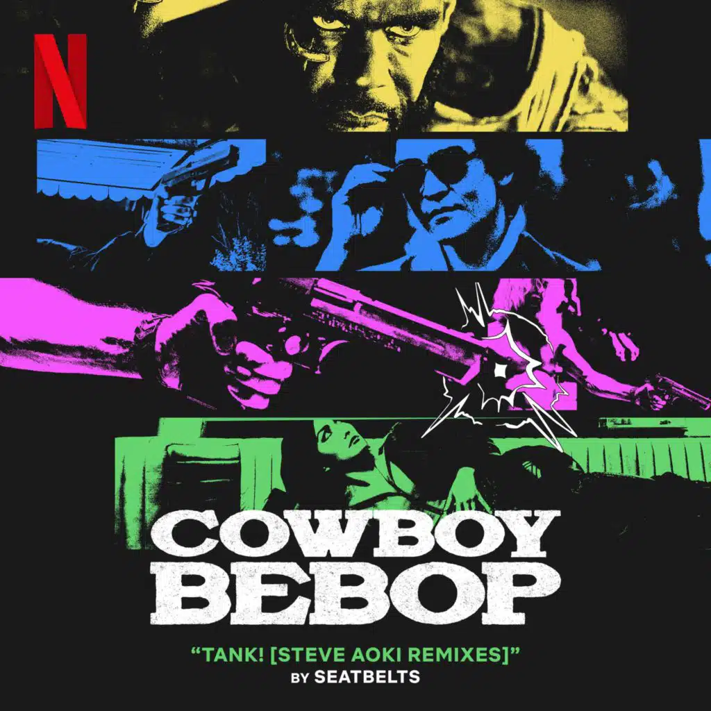 Tank! (from the Netflix Series, Cowboy Bebop) (Steve Aoki Remixes)