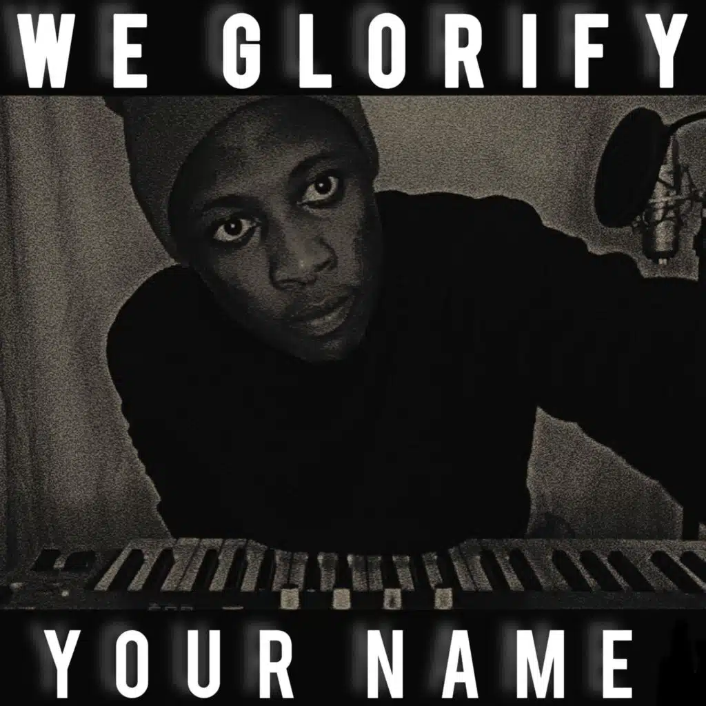 We Glorify Your Name