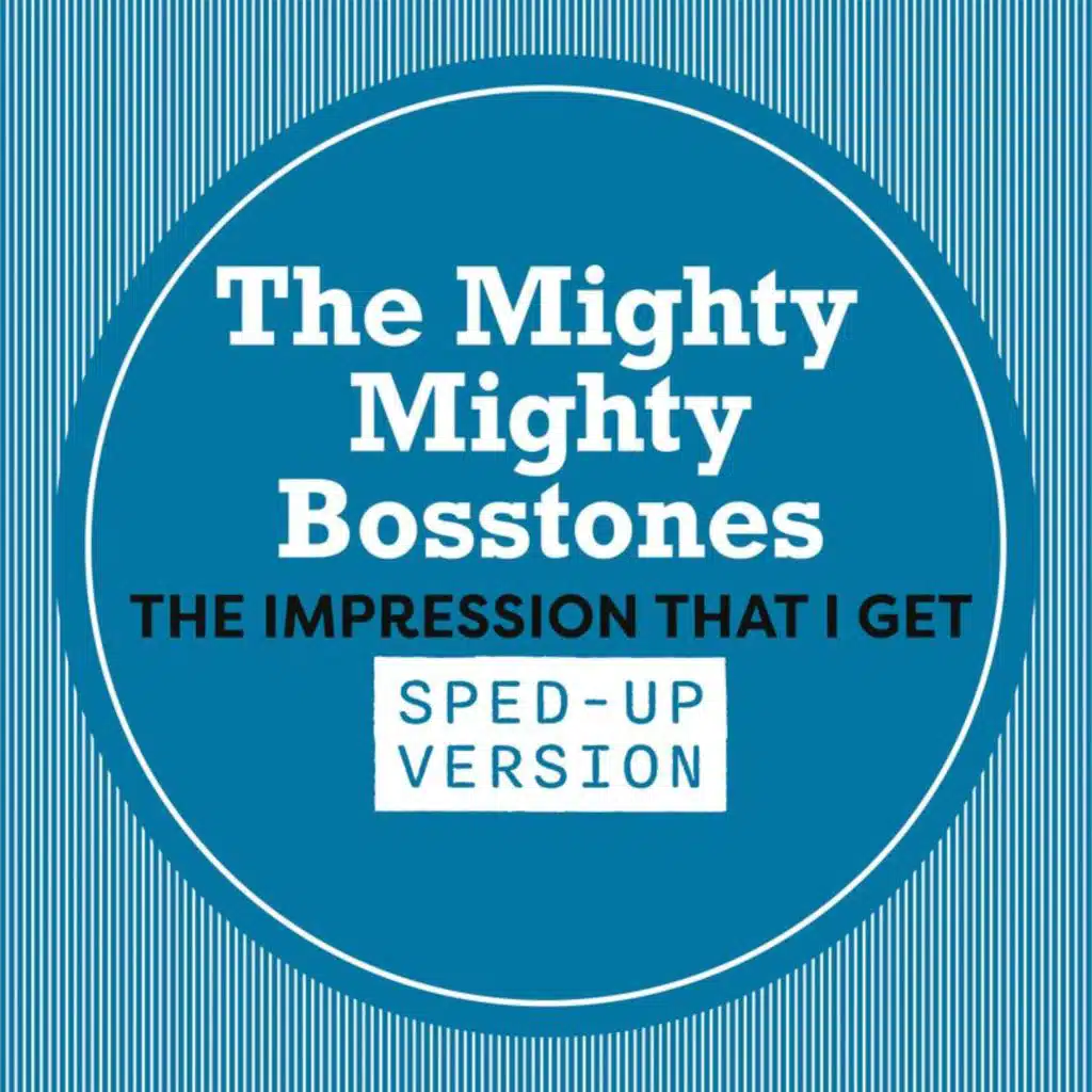 The Impression That I Get (Sped Up)