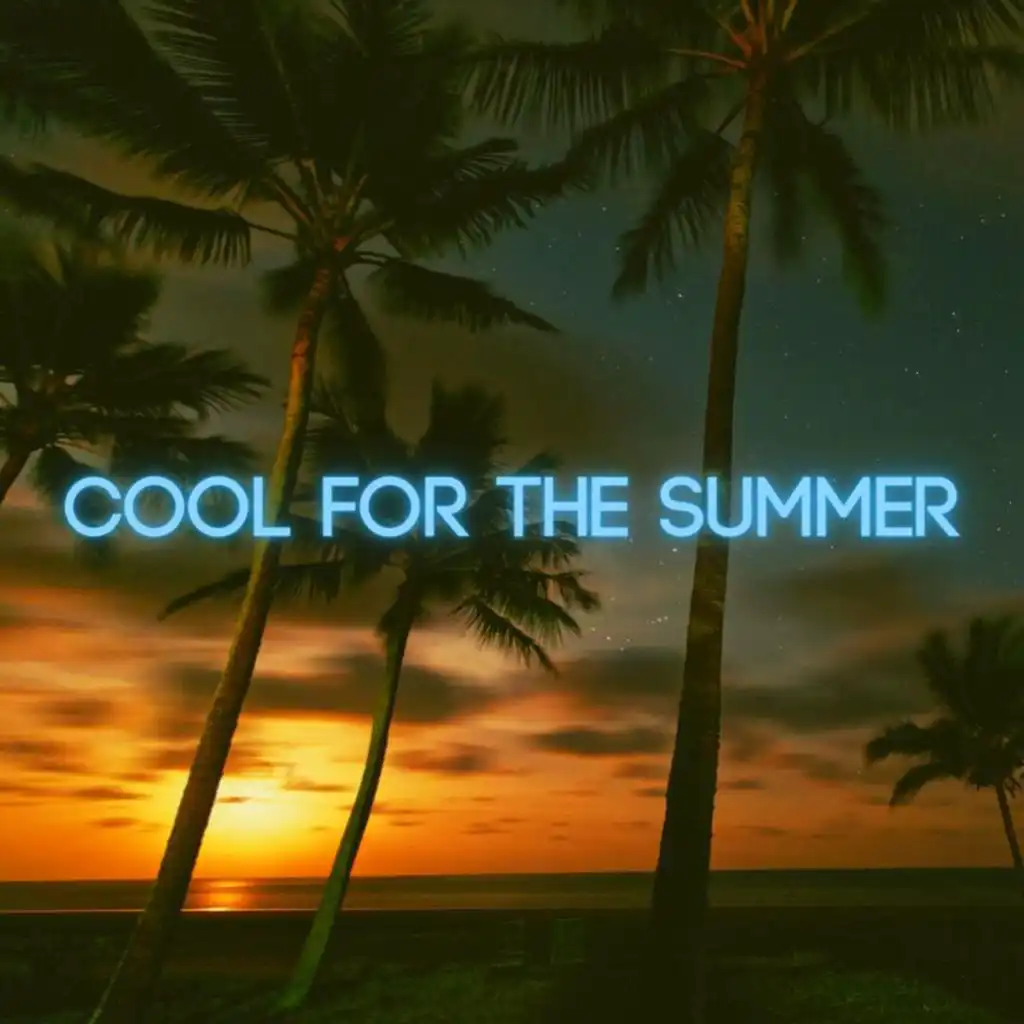 COOL FOR THE SUMMER