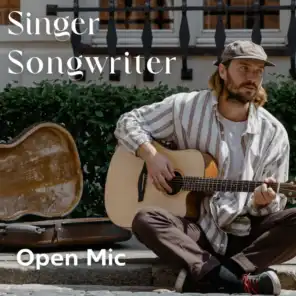 Singer Songwriter - Open Mic